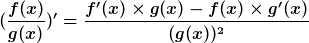(\frac<f(x)><g(x)>)' = \frac<f'(x) \times g(x) - f(x) \times g'(x)><(g(x))^2>